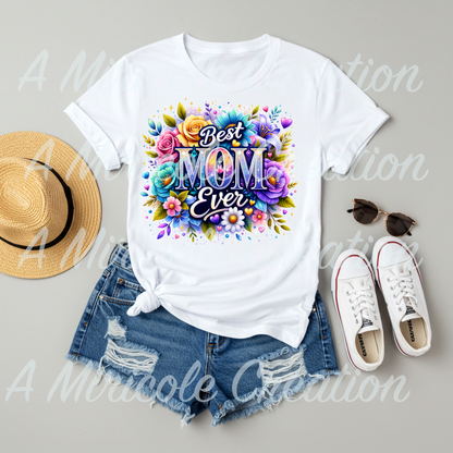 Best Mom Ever T-Shirt