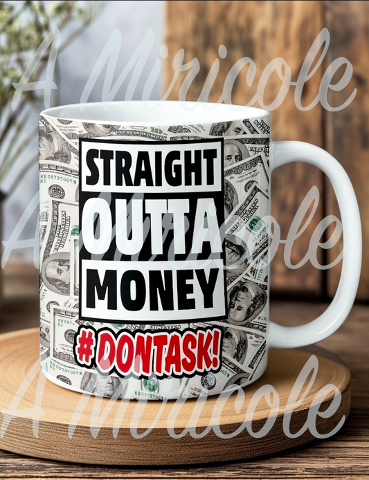Straight Out of Money Mug
