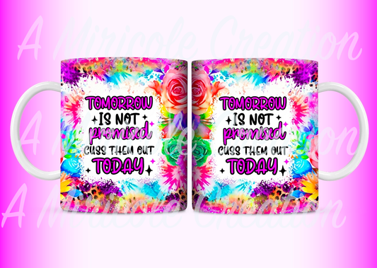 Tomorrow is Not Promised Mug