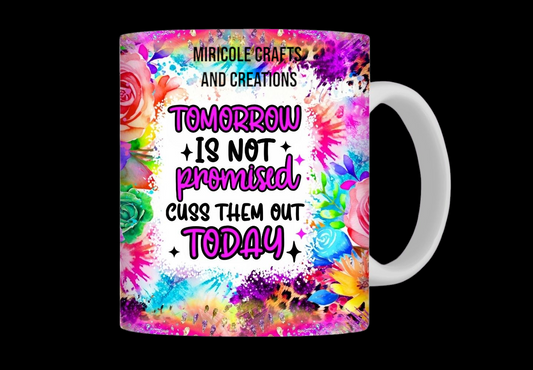 Tomorrow is Not Promised Mug